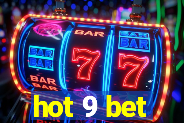 hot 9 bet